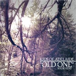 Kids Of Adelaide : Old One (Radio Edit)